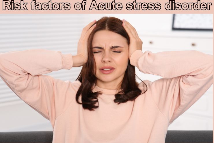 Risk factors of Acute stress disorder